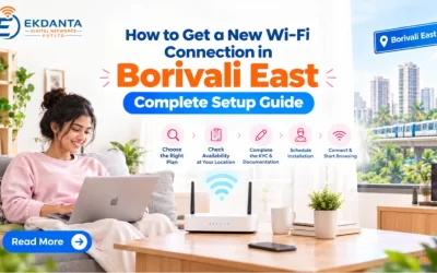 How to Get a New Wi-Fi Connection in Borivali East: Complete Setup Guide