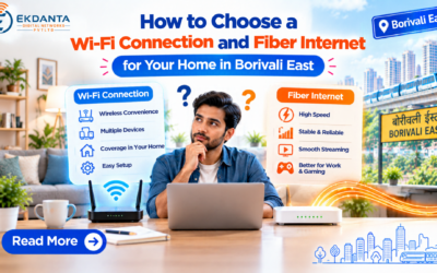 How to Choose a Wi-Fi Connection and Fiber Internet for Your Home in Borivali East
