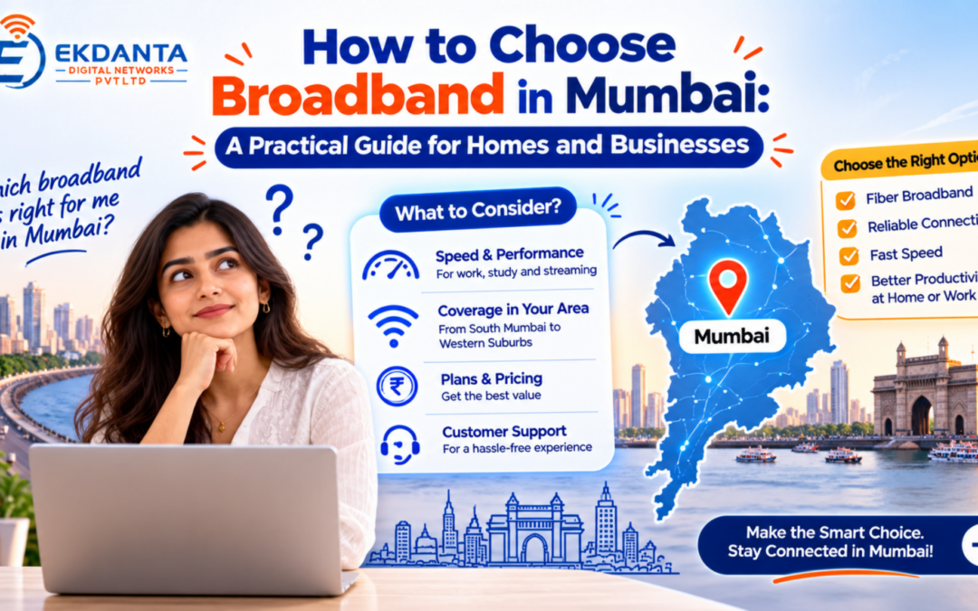 How to Choose Broadband in Mumbai: A Practical Guide for Homes and Businesses