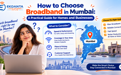 How to Choose Broadband in Mumbai: A Practical Guide for Homes and Businesses