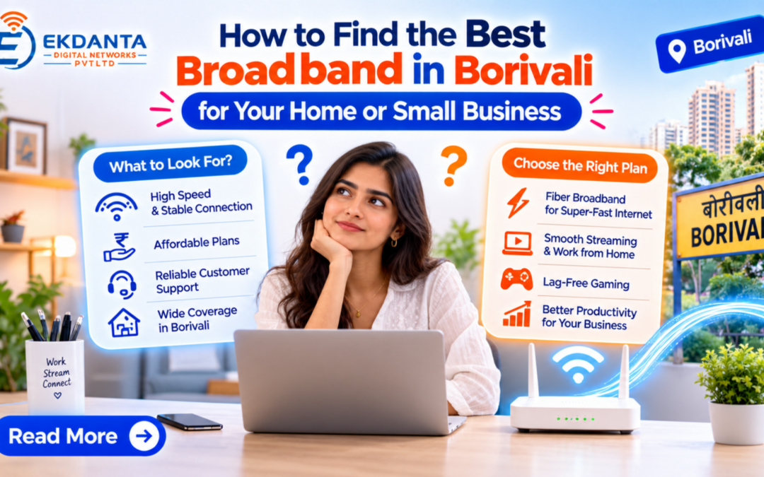 How to Find the Best Broadband in Borivali for Your Home or Small Business
