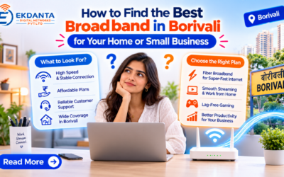 How to Find the Best Broadband in Borivali for Your Home or Small Business